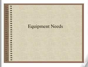 Equipment Needs