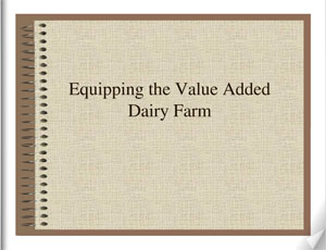 Equipping the Value Added Dairy Farm